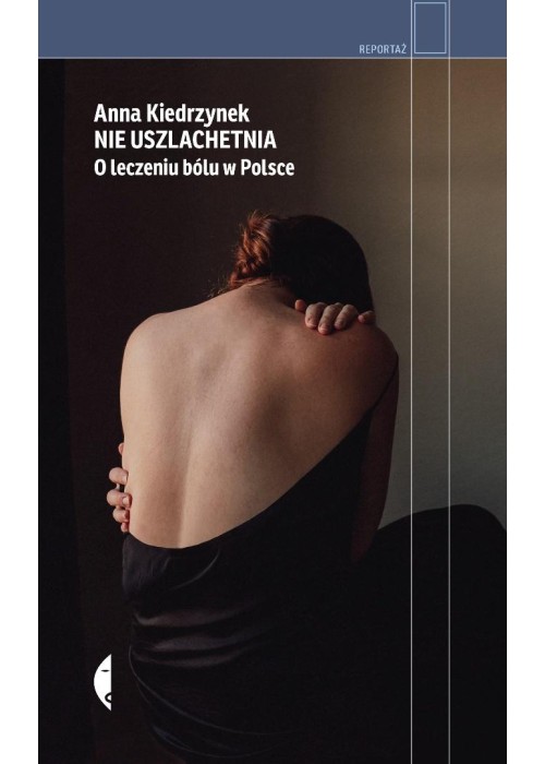 Nie uszlachetnia. O leczeniu bólu w Polsce