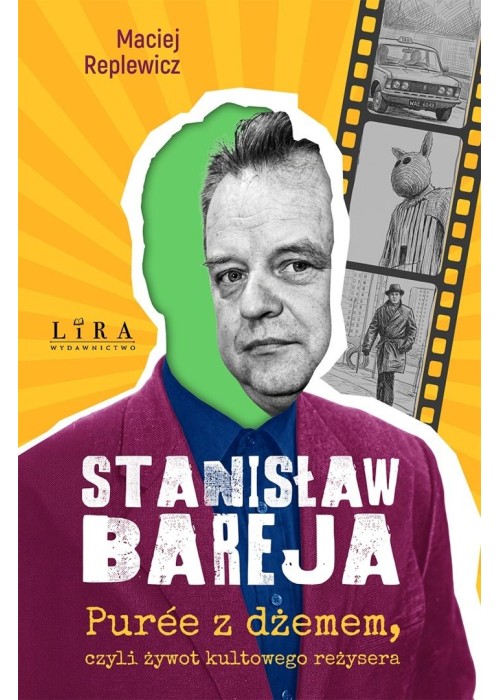 Stanisław Bareja. Puree z dżemem, czyli żywot...