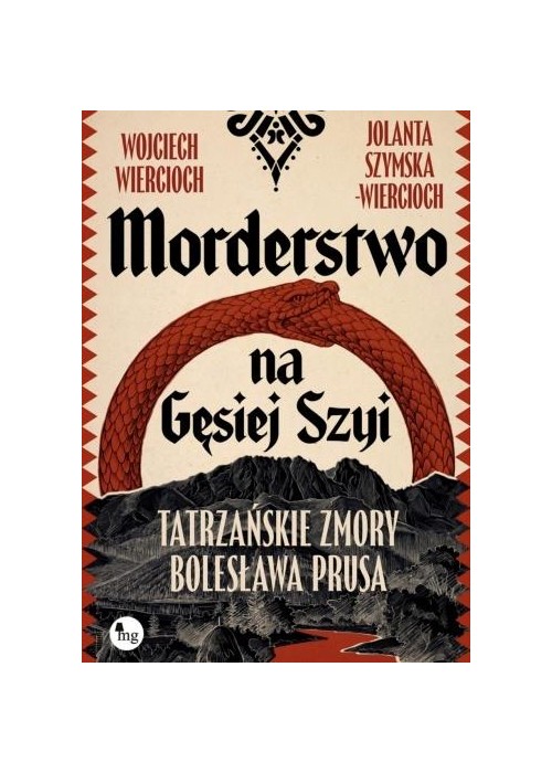Morderstwo na Gęsiej Szyi. Tatrzańskie zmory...