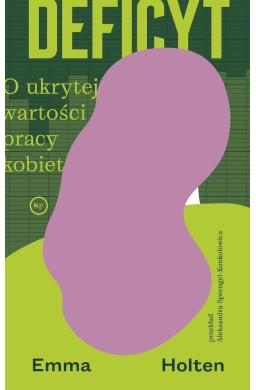 Deficyt. O ukrytej wartości pracy kobiet