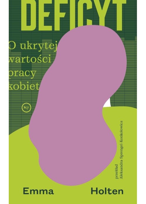 Deficyt. O ukrytej wartości pracy kobiet