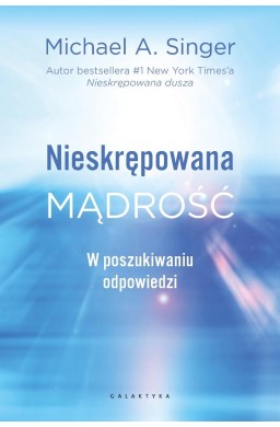 Nieskrępowana mądrość. W poszukiwaniu odpowiedzi