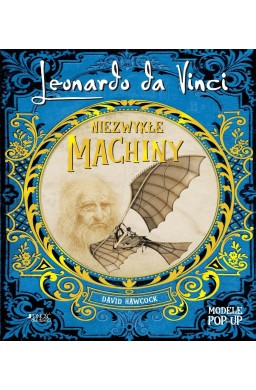 Leonardo da Vinci. Niezwykłe machiny POP-UP