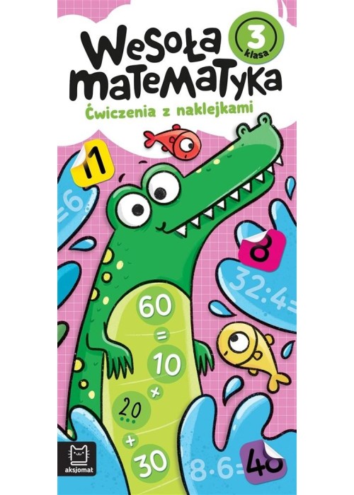 Wesoła matematyka. Ćwiczenia z naklejkami. Klasa 3