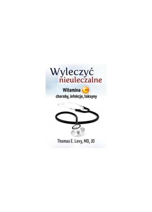 Wyleczyć nieuleczalne. Witamina C. Choroby...