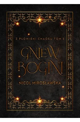 Z płomieni chaosu T.3 Gniew Bogini