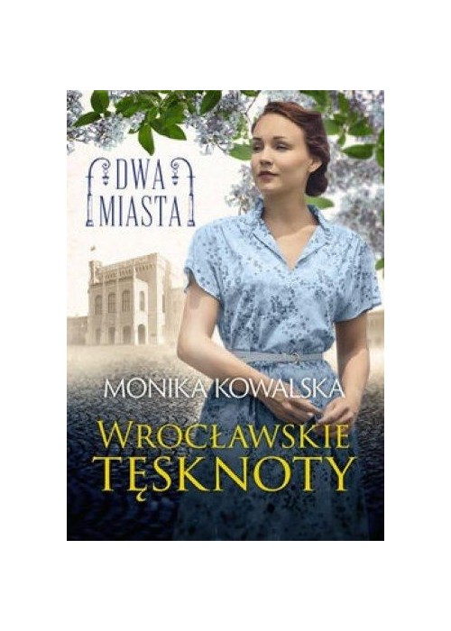 Dwa miasta T.2 Wrocławskie tęsknoty