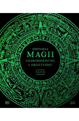 Historia magii, czarodziejstwa i okultyzmu