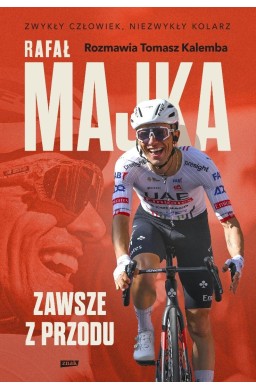 Rafał Majka. Zawsze z przodu