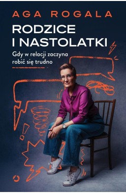 Rodzice i nastolatki. Gdy w relacji zaczyna robić
