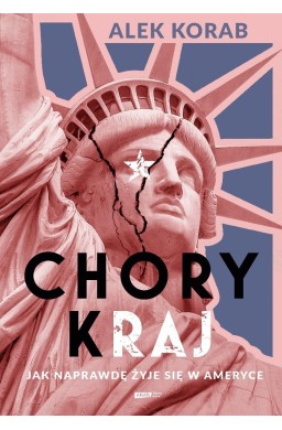 Chory (k)raj. Jak naprawdę żyje się w Ameryce