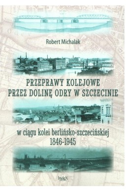Przeprawy kolejowe przez dolinę Odry...