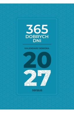 365 dobrych dni. Kalendarz seniora 2027