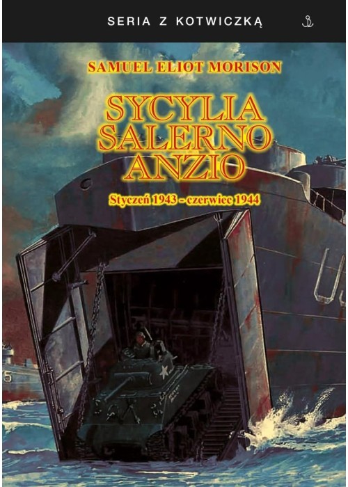 Sycylia-Salerno-Anzio. Styczeń 1943-czerwiec 1944