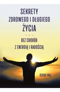 Sekrety zdrowego i długiego życia