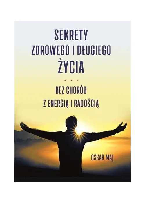 Sekrety zdrowego i długiego życia
