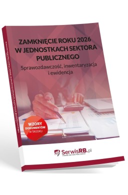 Zamknięcie roku 2026 w jednostkach sektora...