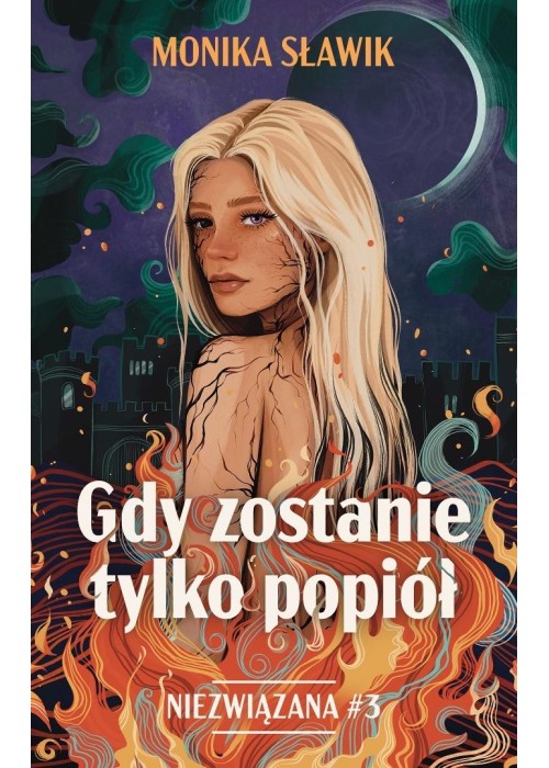 Niezwiązana T.3 Gdy zostanie tylko popiół