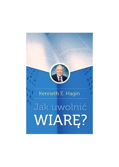 Jak uwolnić wiarę Wyd. II