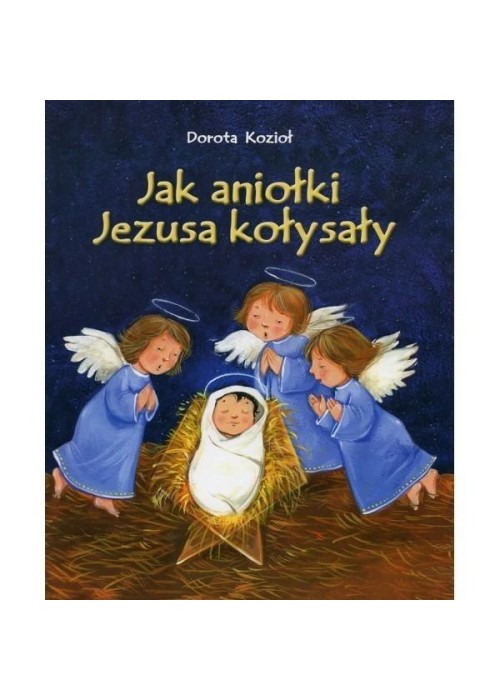Jak aniołki Jezusa kołysały