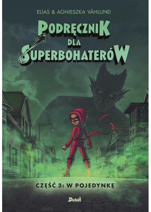 Podręcznik dla superbohaterów T.3 W pojedynkę