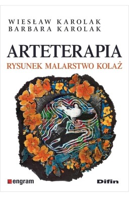 Arteterapia. Rysunek, malarstwo, kolaż