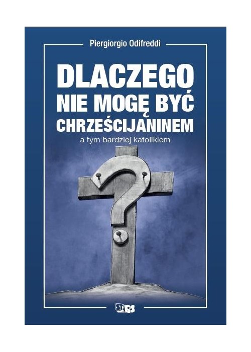 Dlaczego nie mogę być chrześcijaninem, a tym...
