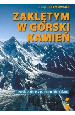Zaklętym w górski kamień. Wypadki i tragedie...