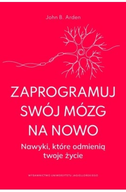 Zaprogramuj swój mózg na nowo