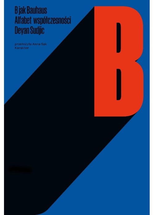 B jak Bauhaus. Alfabet współczesności