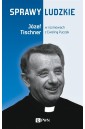 Sprawy ludzkie. Józef Tischner w rozmowach..