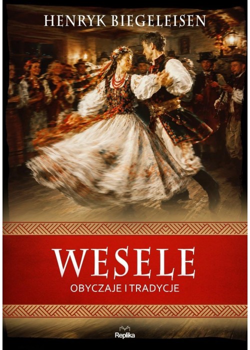 Wesele. Obyczaje i tradycje