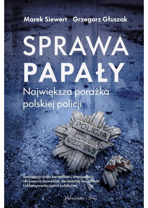 Sprawa Papały. Największa porażka polskiej policji