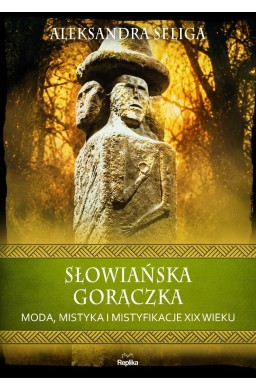 Słowiańska gorączka. Moda, mistyka i...