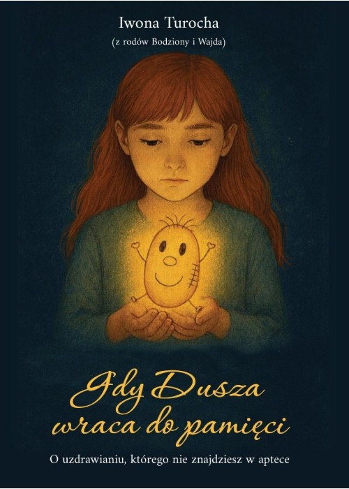 Gdy Dusza wraca do pamięci. O uzdrawianiu...