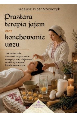 Prastara terapia jajem oraz konchowanie uszu