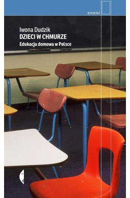 Dzieci w chmurze. Edukacja domowa w Polsce