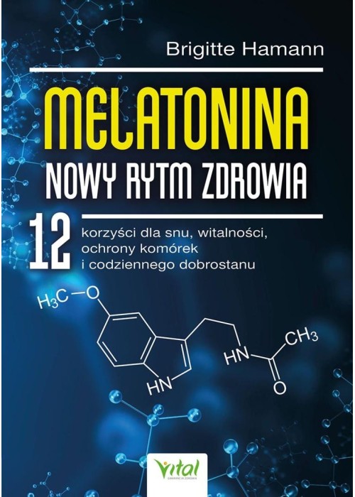 Melatonina - nowy rytm zdrowia