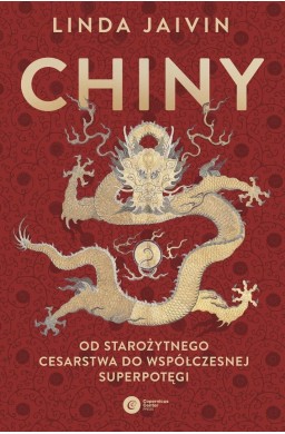 Chiny. Od starożytnego cesarstwa do współczesnej..