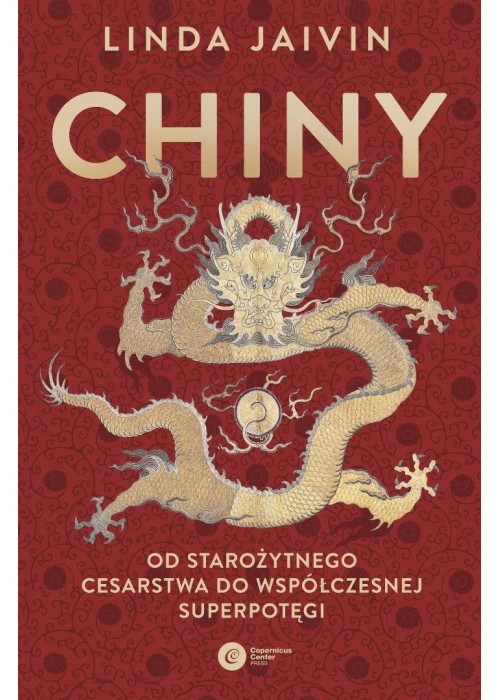 Chiny. Od starożytnego cesarstwa do współczesnej..