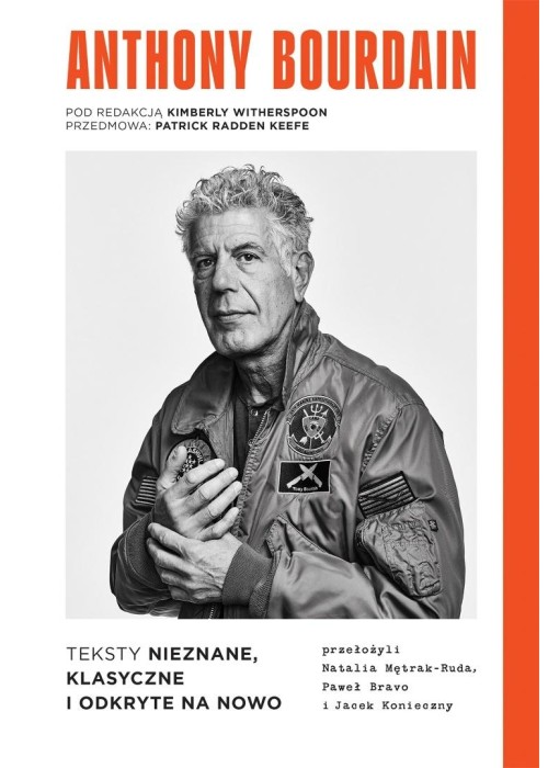 Anthony Bourdain. Teksty nieznane, klasyczne i...