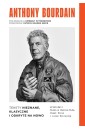 Anthony Bourdain. Teksty nieznane, klasyczne i...