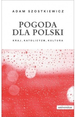 Pogoda dla Polski. Kraj, katolicyzm, kultura
