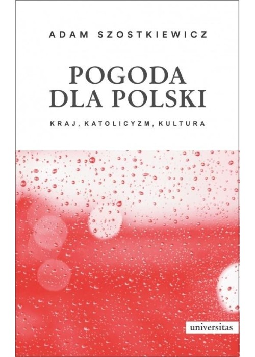 Pogoda dla Polski. Kraj, katolicyzm, kultura