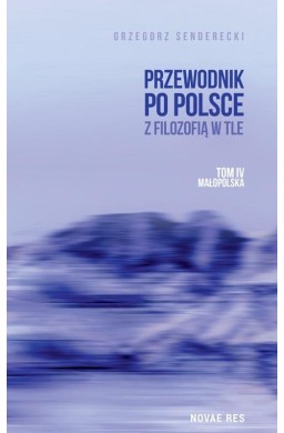 Przewodnik po Polsce z filozofią w tle T.4