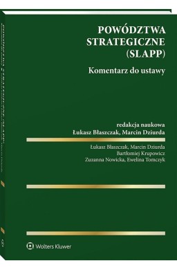Powództwa strategiczne (SLAPP). Komentarz do...