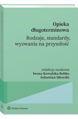 Opieka długoterminowa. Rodzaje, standardy...