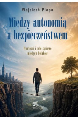 Między autonomią a bezpieczeństwem.