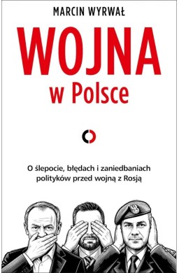 Wojna w Polsce. O ślepocie, błędach i...
