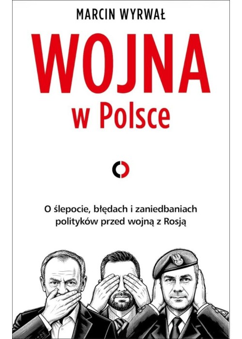 Wojna w Polsce. O ślepocie, błędach i...